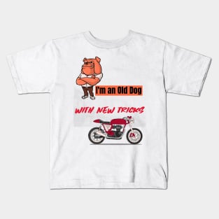 I'm an old dog with new tricks motorcycle Kids T-Shirt